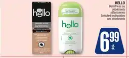 Jean Coutu HELLO Selected toothpastes and deodorants offer
