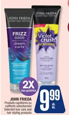Jean Coutu JOHN FRIEDA Selected hair care and hair styling products offer