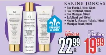 Jean Coutu KARINE JONCAS Bio-Flash, Bio Exfoliant, Bio Masque, Exfoliant gel, Hyalu, Masque éclat offer