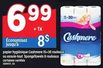 Maxi PAPIER HYGIÉNIQUE CASHMERE 15=30 ROULEAUX OU ESSUIE-TOUT SPONGETOWELS 6 ROULEAUX offer