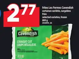 Maxi FRITES LES FERMES CAVENDISH | FRIES, 800 g offer