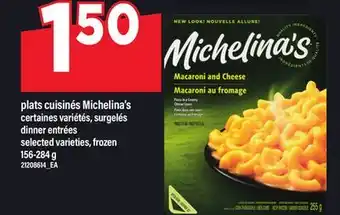 Maxi PLATS CUISINÉS MICHELINA'S | DINNER ENTRÉES, 156-284 g offer