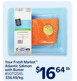 Walmart Your Fresh Market Atlantic Salmon with Butter offer