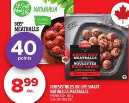Metro IRRESISTIBLES OR LIFE SMART NATURALIA MEATBALLS offer