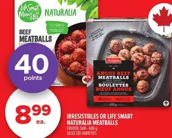 Metro IRRESISTIBLES OR LIFE SMART NATURALIA MEATBALLS offer