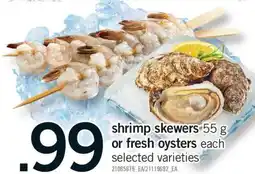 Fortinos SHRIMP SKEWERS 55 G OR FRESH OYSTERS offer