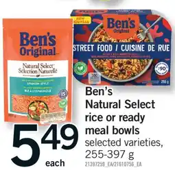 Fortinos BEN'S NATURAL SELECT RICE OR READY MEAL BOWLS, 255-397 g offer