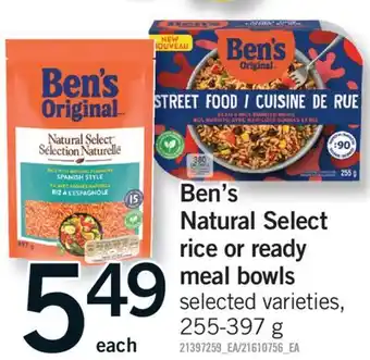 Fortinos BEN'S NATURAL SELECT RICE OR READY MEAL BOWLS, 255-397 g offer
