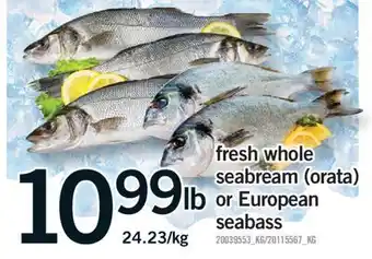 Fortinos FRESH WHOLE SEABREAM (ORATA) OR EUROPEAN SEABASS offer