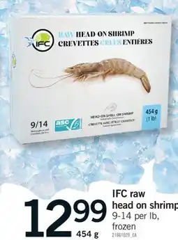 Fortinos IFC RAW HEAD ON SHRIMP, 9-14 PER LB, 454 G offer