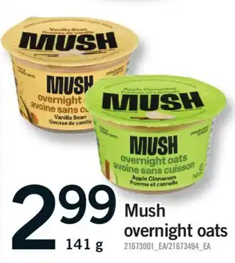 Fortinos MUSH OVERNIGHT OATS, 141 g offer