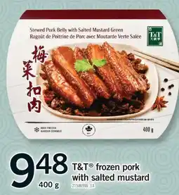 Fortinos T&T FROZEN PORK WITH SALTED MUSTARD, 400 g offer