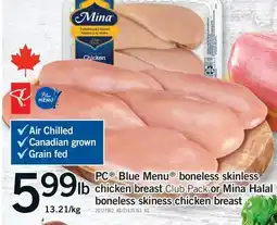 Fortinos PC BLUE MENU CHICKEN BREAST CLUB PACK OR MINA HALAL BONELESS SKINESS CHICKEN BREAST offer