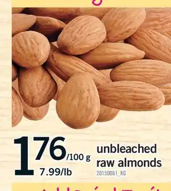 Fortinos UNBLEACHED RAW ALMONDS, 100 g offer
