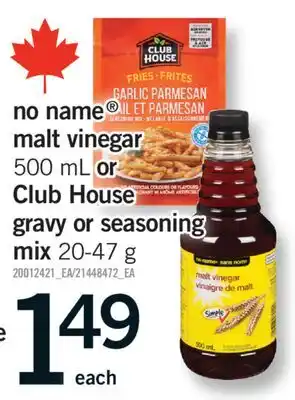 Fortinos NO NAME MALT VINEGAR 500 ML OR CLUB HOUSE GRAVY OR SEASONING MIX 20-47 G offer
