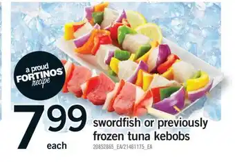 Fortinos SWORDFISH OR PREVIOUSLY FROZEN TUNA KEBOBS offer