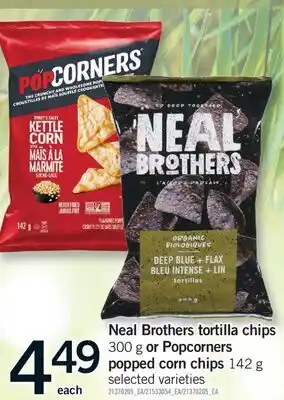 Fortinos NEAL BROTHERS, TORTILLA CHIPS 300 G OR POPCORNERS POPPED CORN CHIPS, 142 G offer