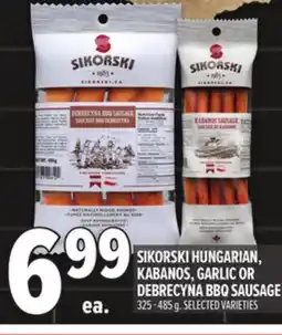 Metro SIKORSKI HUNGARIAN, KABANOS, GARLIC OR DEBRECYNA BBQ SAUSAGE offer