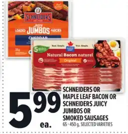 Metro SCHNEIDERS OR MAPLE LEAF BACON OR SCHNEIDERS JUICY JUMBOS OR SMOKED SAUSAGES offer