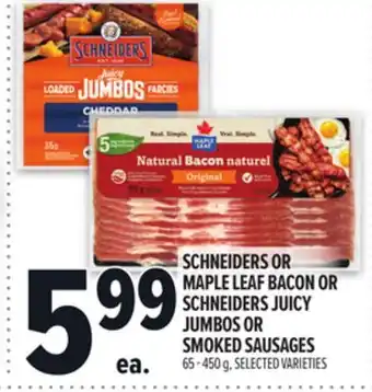 Metro SCHNEIDERS OR MAPLE LEAF BACON OR SCHNEIDERS JUICY JUMBOS OR SMOKED SAUSAGES offer