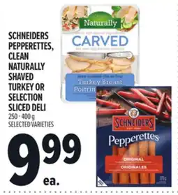 Metro SCHNEIDERS PEPPERETTES, CLEAN NATURALLY SHAVED TURKEY OR SELECTION SLICED DELI offer