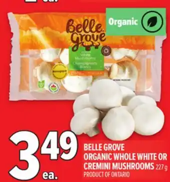 Metro BELLE GROVE ORGANIC WHOLE WHITE OR CREMINI MUSHROOMS offer
