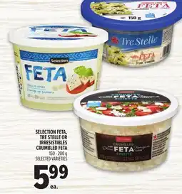 Metro SELECTION FETA, TRE STELLE OR IRRESISTIBLES CRUMBLED FETA offer