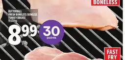 Metro BUTTERBALL FRESH BONELESS SKINLESS TURKEY BREAST offer