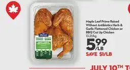 Longo's Prime Raised Without Antibiotics Herb & Garlic Flattened Chicken or BBQ Cut Up Chicken offer