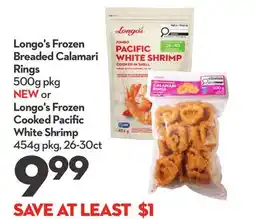 Longo's Frozen Breaded Calamari Rings 500g pkg NEW or Frozen Cooked Pacific White Shrimp 454g pkg 26-30ct offer