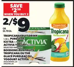 Independent Grocer TROPICANA FRUIT DRINK 1.36 L, PURE LEAF ICE TEA 1.75 L OR ACTIVIA YOGURT 8X100 G offer