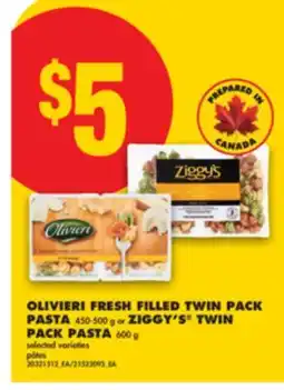 No Frills OLIVIERI FRESH FILLED TWIN PACK PASTA 450-500 g or ZIGGY'S TWIN PACK PASTA 600 g offer