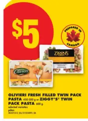 No Frills OLIVIERI FRESH FILLED TWIN PACK PASTA 450-500 g or ZIGGY'S TWIN PACK PASTA 600 g offer