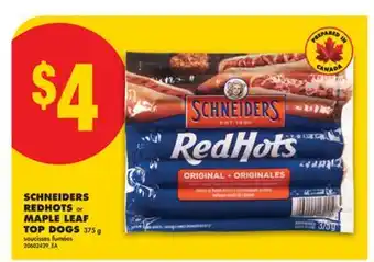 No Frills SCHNEIDERS REDHOTS or MAPLE LEAF TOP DOGS, 375 g offer