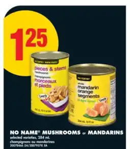 No Frills NO NAME MUSHROOMS or MANDARINS, 284 mL offer