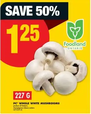 No Frills PC WHOLE WHITE MUSHROOMS, 227 G offer