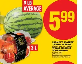 No Frills FARMER'S MARKET YELLOW PEACHES or WHOLE SEEDLESS WATERMELON offer
