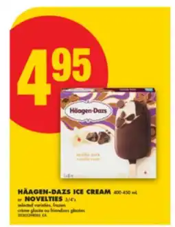 No Frills HÄAGEN-DAZS ICE CREAM 400-450 mL or NOVELTIES 3/4' s offer