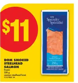 No Frills DOM SMOKED STEELHEAD SALMON, 250 g offer