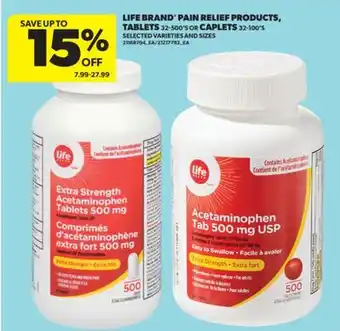 Real Canadian Superstore LIFE BRAND PAIN RELIEF PRODUCTS, TABLETS, 32-500'S OR CAPLETS, 32-100'S offer