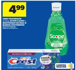 Real Canadian Superstore CREST TOOTHPASTE 63-160 ML, SCOPE CLASSIC 1 L MOUTHWASH OR ORAL-B MANUAL TOOTHBRUSH offer
