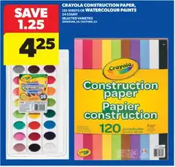 Real Canadian Superstore CRAYOLA CONSTRUCTION PAPER, 120 SHEETS OR WATERCOLOUR PAINTS, 24 COUNT offer