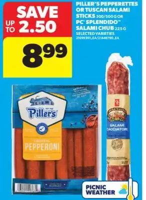 Real Canadian Superstore PILLER'S PEPPERETTES OR TUSCAN SALAMI STICKS 300/500 G OR PC SPLENDIDO SALAMI CHUB 225 G offer