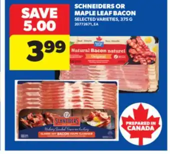 Real Canadian Superstore SCHNEIDERS OR MAPLE LEAF BACON, 375 G offer