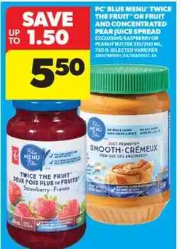 Real Canadian Superstore PC BLUE MENU TWICE THE FRUIT OR FRUIT AND CONCENTRATED PEAR JUICE SPREAD, 310/500 ML, 750 G offer