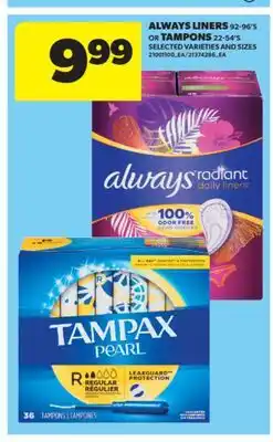 Real Canadian Superstore ALWAYS LINERS 92-96' S OR TAMPONS 22-54' S offer