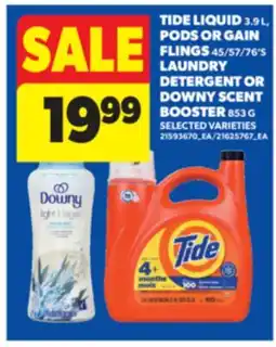 Real Canadian Superstore TIDE LIQUID 3.9 L, PODS OR GAIN FLINGS 45/57/76' S LAUNDRY DETERGENT OR DOWNY SCENT BOOSTER 853 G offer
