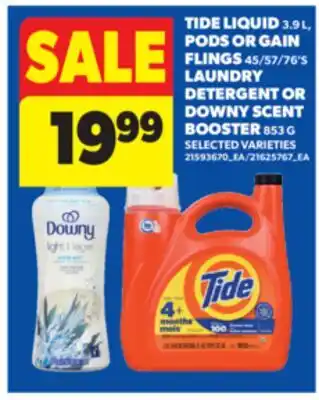 Real Canadian Superstore TIDE LIQUID 3.9 L, PODS OR GAIN FLINGS 45/57/76' S LAUNDRY DETERGENT OR DOWNY SCENT BOOSTER 853 G offer