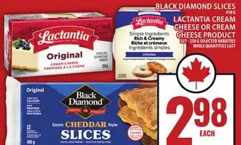 Food Basics BLACK DIAMOND SLICES 410 G LACTANTIA CREAM CHEESE OR CREAM CHEESE PRODUCT offer