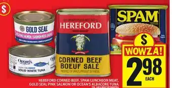 Food Basics HEREFORD CORNED BEEF, SPAM LUNCHEON MEAT, GOLD SEAL PINK SALMON OR OCEAN'S ALBACORE TUNA offer